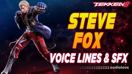 EvilBanana Tekken 8 Steve Fox Voice Lines and Efforts + SFX