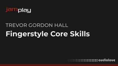 Truefire Trevor Gordon Hall's Fingerstyle Core Skills (JamPlay)