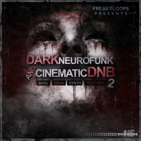 Freaky Loops Dark Neurofunk and Cinematic DnB Vol.2