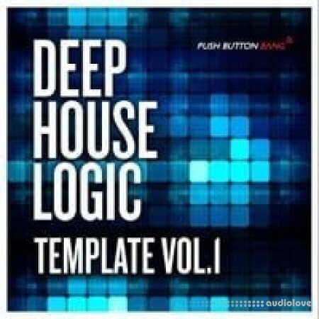 Push Button Bang Deep House Logic Template Vol.1