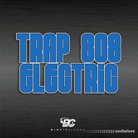 Big Citi Loops Trap 808 Electric