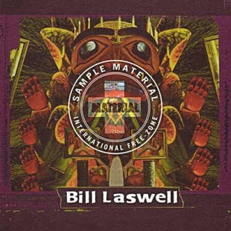Bill Laswell Sample Material: International Free-Zone