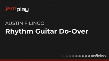 Truefire Austin Filingo's Rhythm Guitar Do-Over (JamPlay)