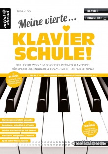 Meine vierte Klavierschule! Der leichte Weg zum fortgeschrittenen Klavierspiel für Kinder, Jugendliche & Erwachsene