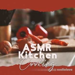 Sounds Effects Academy and New Age Anti Stress Universe ASMR Kitchen