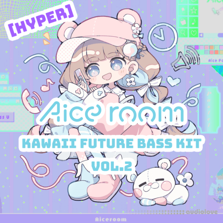 Aice Room Kawaii Future Bass Kit Vol.2