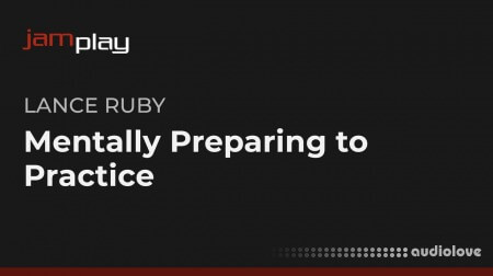 Truefire Mentally Preparing to Practice