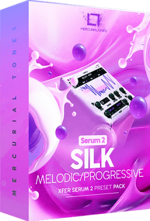Mercurial Tones Silk Xfer Serum 2 Melodic and Progressive Presets