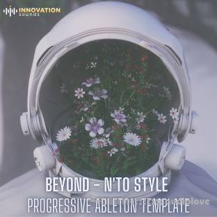 Innovation Sounds Beyond NTo Style Melodic Techno Progressive Ableton 10 Template