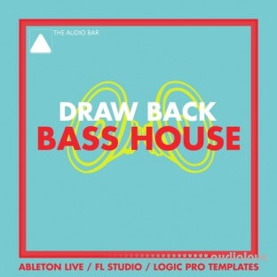 The Audio Bar Draw Back [Bass House] Ableton Project