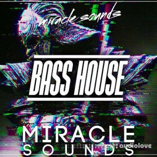 Miracle Sounds Bass House