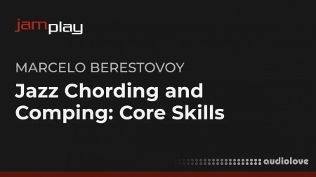 Truefire Marcelo Berestovoys Jazz Chording and Comping Core Skills (JamPlay)