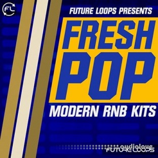 Future Loops Fresh Pop-Modern RNB Kits