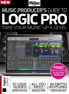 Computer Music Presents Music Producer's Guide to Logic Pro 4th Edition, 2026