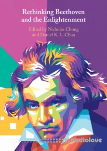 The Cambridge Rethinking Beethoven and the Enlightenment