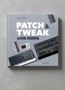 Bjooks Kim Bjorn PATCH and TWEAK with KORG [Single Page and Double Page Edition]
