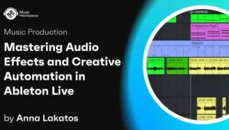 Music Hackspace Mastering Audio Effects and Creative Automation in Ableton Live by Anna Lakatos
