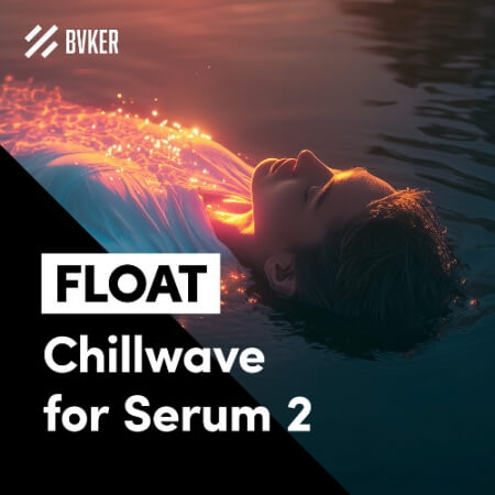 BVKER FLOAT Chillwave for Serum 2