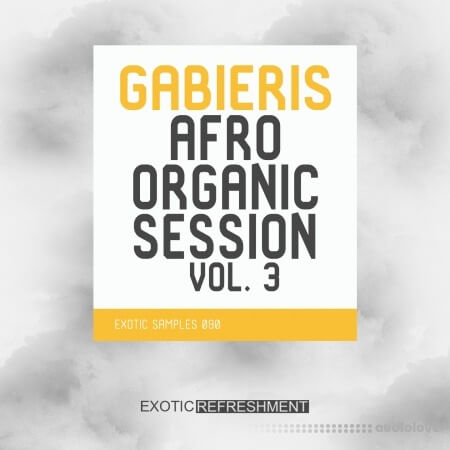 Exotic Refreshment Gabieris Afro Organic Session Vol.3 Sample Pack
