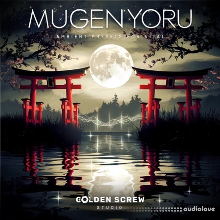 Golden Screw Studio Mugen Yoru Japan Ambient Vital Presets