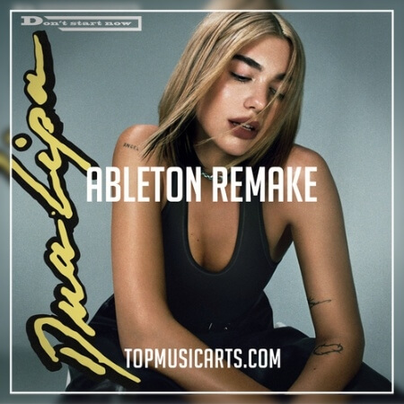 Top Music Arts Dua lipa Don't start now Ableton Remake (Pop Template)