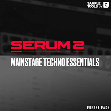 Sample Tools by Cr2 SERUM 2 Mainstage Techno Essentials Serum 2 Presets